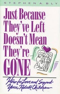 Cover: Just Because They'Ve Left Doesn't Mean They'Ve Gone - Focus on the Family Publishing