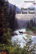 Cover: Where Roads Will Never Reach - University of Utah Press,U.S.