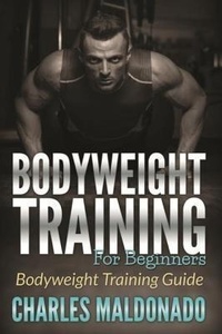 Abbildung von: Bodyweight Training For Beginners - Mihails Konoplovs