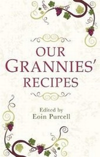 Abbildung von: Our Grannies' Recipes - The Mercier Press
