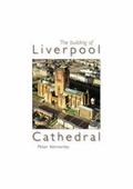 Cover: The Building of Liverpool Cathedral - Carnegie Publishing Ltd