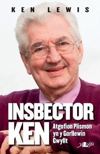 Abbildung von: Insbector Ken - Atgofion Plismon yn y Gorllewin Gwyllt - Y Lolfa