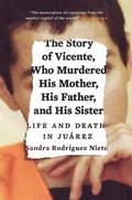 Cover: The Story of Vicente, Who Murdered His Mother, His Father, and His Sister - Verso Books