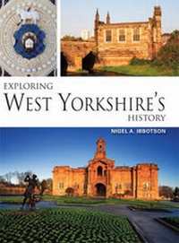 Abbildung von: Exploring West Yorkshire's History - Breedon Books Publishing Co Ltd