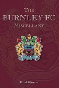 Enlarge image Cover: The Burnley FC Miscellany - Breedon Books Publishing Co Ltd