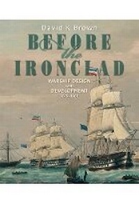 Enlarge image Cover: Before the Ironclad: Warship Design and Development 1815-1860 - Seaforth Publishing