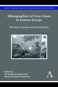 Cover: Ethnographies of Grey Zones in Eastern Europe - Anthem Press