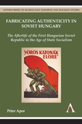 Cover: Fabricating Authenticity in Soviet Hungary - Anthem Press