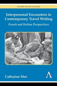 Enlarge image Cover: Interpersonal Encounters in Contemporary Travel Writing - Anthem Press