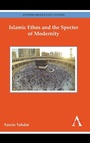 Cover: Islamic Ethos and the Specter of Modernity - Anthem Press