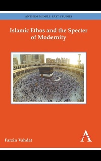 Enlarge image Cover: Islamic Ethos and the Specter of Modernity - Anthem Press