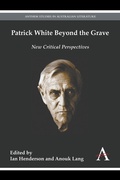 Cover: Patrick White Beyond the Grave - Anthem Press