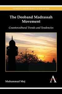 Abbildung von: The Deoband Madrassah Movement - Anthem Press