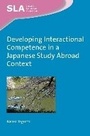 Cover: Developing Interactional Competence in a Japanese Study Abroad Context - Multilingual Matters