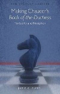 Enlarge image Cover: Making Chaucer's Book of the Duchess - University of Wales Press