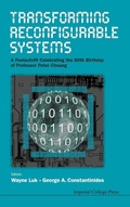 Cover: Transforming Reconfigurable Systems: A Festschrift Celebrating The 60th Birthday Of Professor Peter Cheung - Imperial College Press