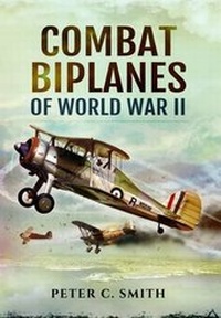Enlarge image Cover: Combat Biplanes of World War II - Pen & Sword Aviation