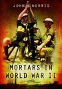Cover: Mortars in World War II - Pen & Sword Military