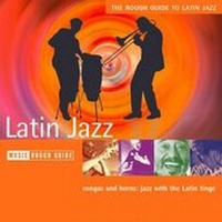 Enlarge image Cover: The Rough Guide to Latin Jazz - Rough Guides Ltd