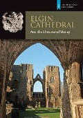 Cover: Elgin Cathedral and the Diocese of Moray - Historic Environment Scotland
