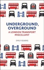 Cover: Underground, Overground - Summersdale Publishers