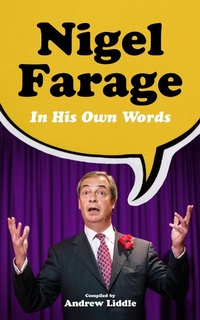 Enlarge image Cover: Nigel Farage in His Own Words - Biteback Publishing