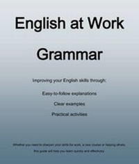 Enlarge image Cover: English at Work - Grammar - Ashland Clark Aimes