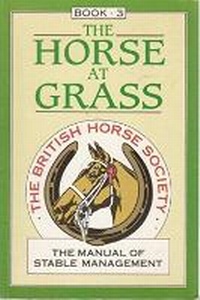 Abbildung von: The Manual of Stable Management: The Horse at Grass - Kenilworth Press Ltd
