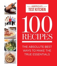 Abbildung von: 100 Recipes - America's Test Kitchen