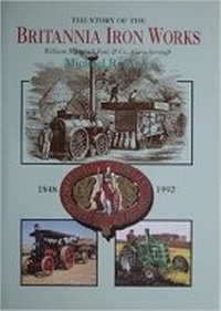 Abbildung von: The Story of Britannia Iron Works - Quiller Publishing Ltd