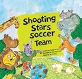 Cover: Shooting Stars Soccer Team - Big and Small Publishing