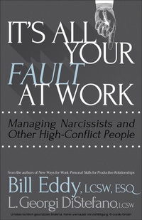 Abbildung von: It's All Your Fault at Work! - High Conflict Institute Press