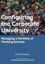 Cover: Configuring the Corporate University - Managing a Portfolio of Thinking Schools - Dynamic SWOT Associates