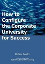 Cover: How to Configure the Corporate University for Success - Dynamic SWOT Associates