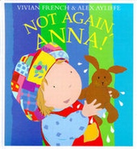 Enlarge image Cover: Not Again, Anna! - Gullane Children's Books