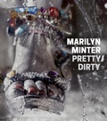 Cover: Marilyn Minter: Pretty/Dirty - Gregory R Miller & Company
