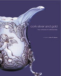 Abbildung von: Cork Silver and Gold - The Collins Press