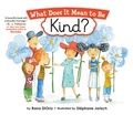 Cover: What Does It Mean to Be Kind? - Little Pickle Press