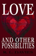 Cover: Love and Other Possibilities - Parthian Books