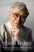 Cover: John Hibbs - His Journey by Bus, Coach, and Train - Twigbooks