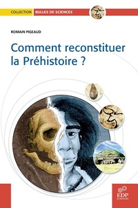 Abbildung von: Comment reconstituer la Préhistoire ? - EDP Sciences