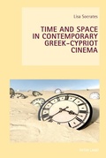 Cover: Time and Space in Contemporary Greek-Cypriot Cinema - Peter Lang Verlag