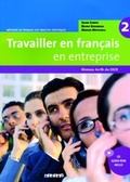 Cover: Travailler en fran&ccedil;ais en entreprise. M&eacute;thode de fran&ccedil;ais sur objectifs sp&eacute;cifiques / A2/B1 - Livre &eacute;l&egrave;ve mit CD-Extra - Cornelsen Verlag GmbH
