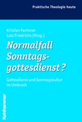 Cover: Normalfall Sonntagsgottesdienst? - Kohlhammer