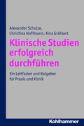 Cover: Klinische Studien erfolgreich durchf&uuml;hren - Kohlhammer