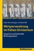 Cover: M&auml;rtyrerverehrung im fr&uuml;hen Christentum - Kohlhammer