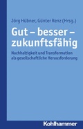 Cover: Gut - besser - zukunftsf&auml;hig - Kohlhammer