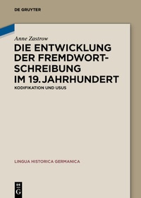 Abbildung von: Die Entwicklung der Fremdwortschreibung im 19. Jahrhundert - De Gruyter