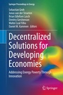 Cover: Decentralized Solutions for Developing Economies - Springer