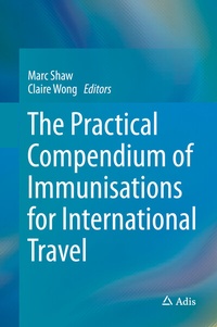 Abbildung von: The Practical Compendium of Immunisations for International Travel - Adis